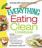 The Everything Eating Clean Cookbook